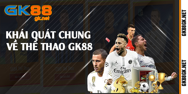 Khái quát chung về thể thao GK88